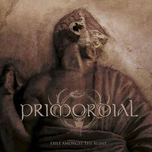 Primordial : Exile Amongst the Ruins